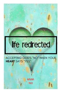 Life Redirected