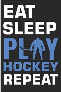 Eat Sleep Play Hockey Repeat