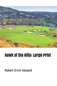 Hawk of the Hills: Large Print