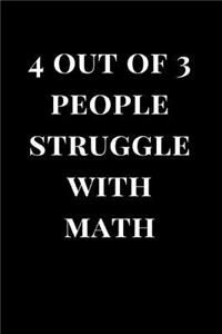 4 Out of 3 People Struggle with Math