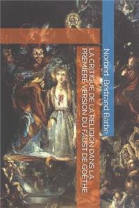 Critique de la Religion Dans La Premiere Version Du Faust de Goethe