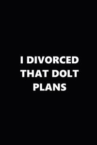 2019 Weekly Plans Funny Theme Divorced Dolt Plans Black White 134 Pages