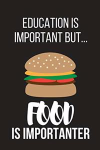 Education Is Important But... Food Is Importanter