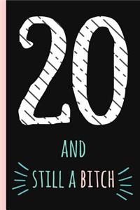 20 and Still a Bitch