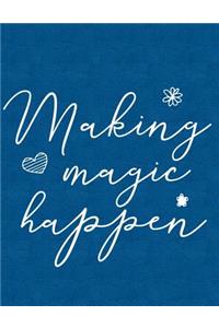 Making Magic Happen