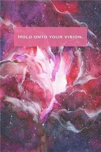 Hold Onto Your Vision