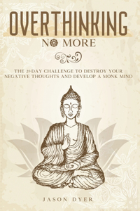 Overthinking No More