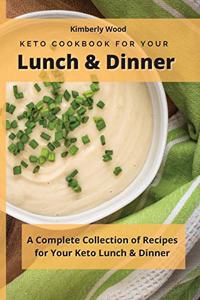 Keto Cookbook for Your Lunch and Dinner