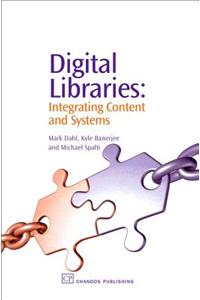 Digital Libraries: Integrating Content and Systems