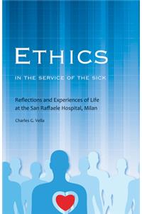 Ethics in the Service of the Sick