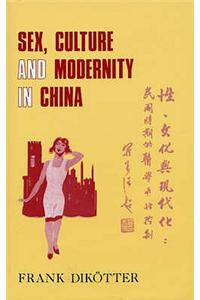 Sex, Culture and Society in Modern China