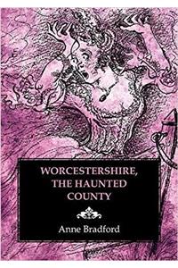 Worcestershire, the Haunted County