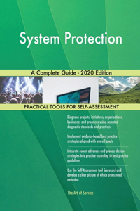 System Protection A Complete Guide - 2020 Edition