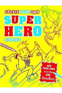 Create Your Own Superhero Stories