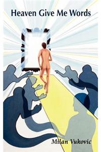 Heaven Give Me Words