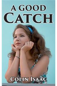 A Good Catch
