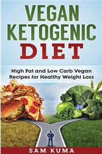 Vegan Ketogenic Diet: High Fat and Low Carb Vegan Recipes for Weight Loss