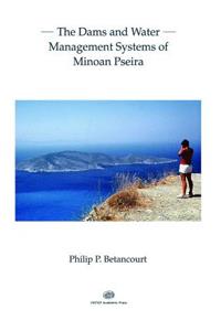 The Dams and Water Management Systems of Minoan Pseira