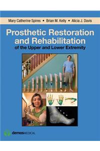 Prosthetic Restoration and Rehabilitation of the Upper and Lower Extremity