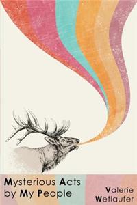 Mysterious Acts by My People