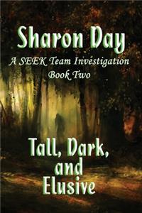 Tall Dark and Elusive