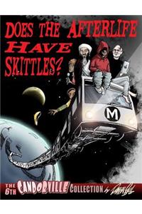 Does the Afterlife Have Skittles?