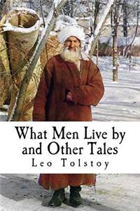 What Men Live by and Other Tales