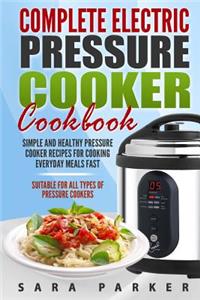 Complete Electric Pressure Cooker Cookbook