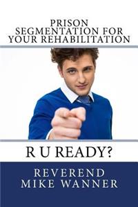 Prison Segmentation For Your Rehabilitation