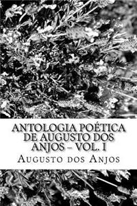 Antologia Po?tica de Augusto DOS Anjos - Vol. I