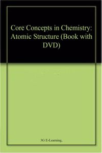 Core Concepts in Chemistry: Atomic Structure (Book with DVD)