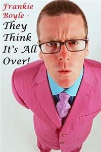 Frankie Boyle - They Think it's All Over!