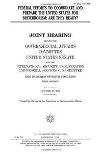 Federal Efforts to Coordinate and Prepare the United States for Bioterrorism: Are They Ready?