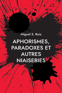 Aphorismes, paradoxes et autres niaiseries