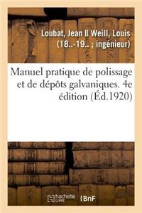 Manuel Pratique de Polissage Et de Dépôts Galvaniques. 4e Édition