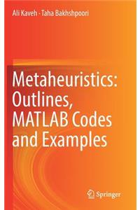 Metaheuristics: Outlines, MATLAB Codes and Examples