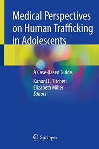 Medical Perspectives on Human Trafficking in Adolescents