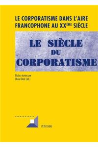 Le Corporatisme Dans l'Aire Francophone Au XX Ème Siècle