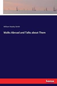 Walks Abroad and Talks about Them