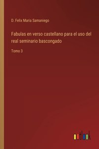 Fabulas en verso castellano para el uso del real seminario bascongado