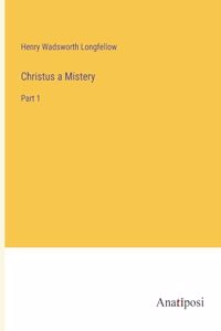Christus a Mistery