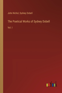 Poetical Works of Sydney Dobell