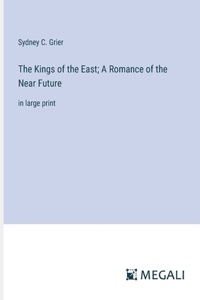 Kings of the East; A Romance of the Near Future
