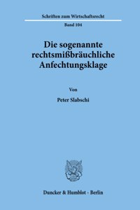Die Sogenannte Rechtsmissbrauchliche Anfechtungsklage