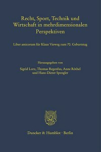 Recht, Sport, Technik Und Wirtschaft in Mehrdimensionalen Perspektiven