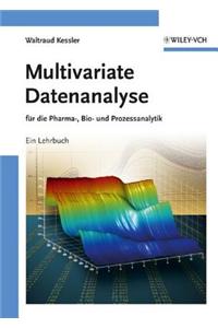 Multivariate Datenanalyse: fur die Pharma, Bio- und Prozessanalytik