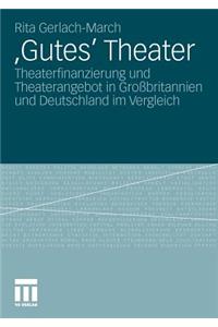 'Gutes' Theater: Theaterfinanzierung Und Theaterangebot in Großbritannien Und Deutschland Im Vergleich