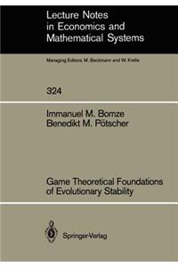 Game Theoretical Foundations of Evolutionary Stability