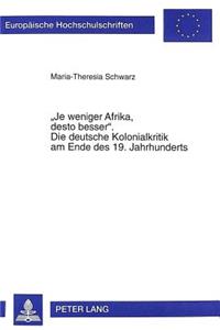 «Je Weniger Afrika, Desto Besser». Die Deutsche Kolonialkritik Am Ende Des 19. Jahrhunderts