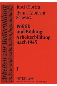 Politik und Bildung:-Arbeiterbildung nach 1945